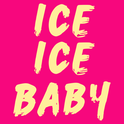 Ice Ice Baby